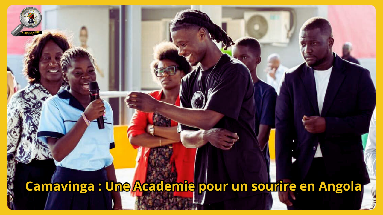 Eduardo Camavinga en Angola : quand la diaspora africaine transforme le rêve en action