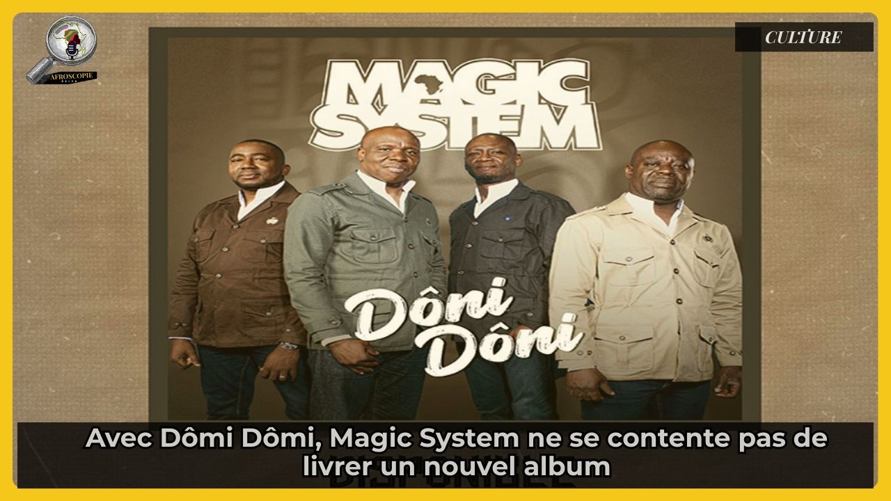 Magic System revient avec Dômi Dômi, un nouvel album entre héritage et modernité