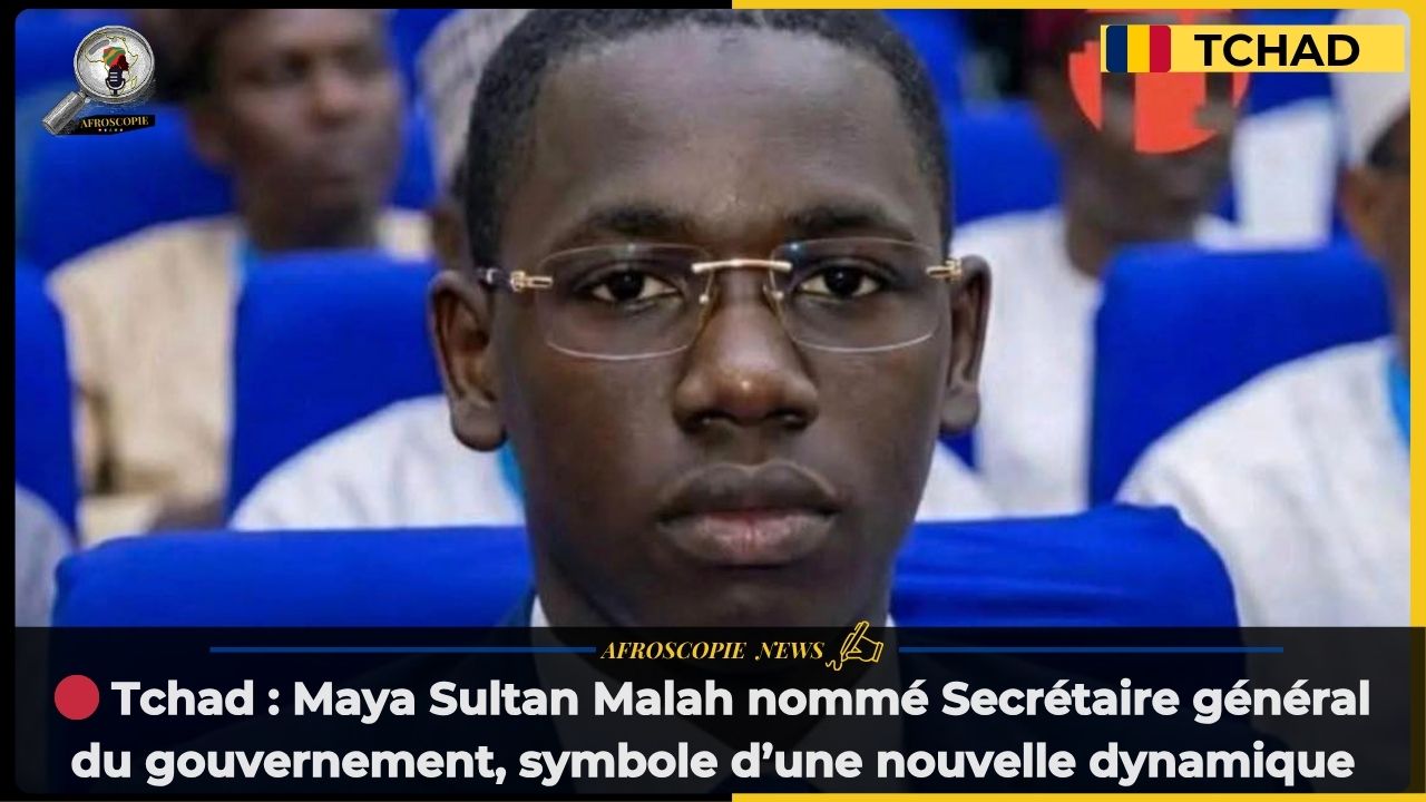 Tchad : Maya Sultan Malah nommé Secrétaire général du gouvernement, symbole d’une nouvelle dynamique